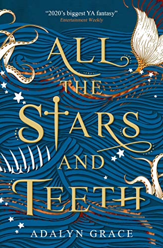 All the Stars and Teeth by Adalyn Grace: Dark and Thrilling