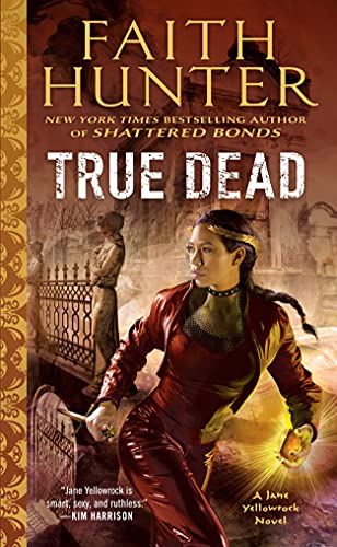 True Dead by Faith Hunter: Exhilarating