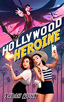 Hollywood Heroine by Sarah Kuhn: Action Packed and Complex