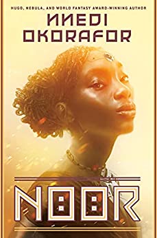 “Noor” by Nnedi Okorafor: Transformational