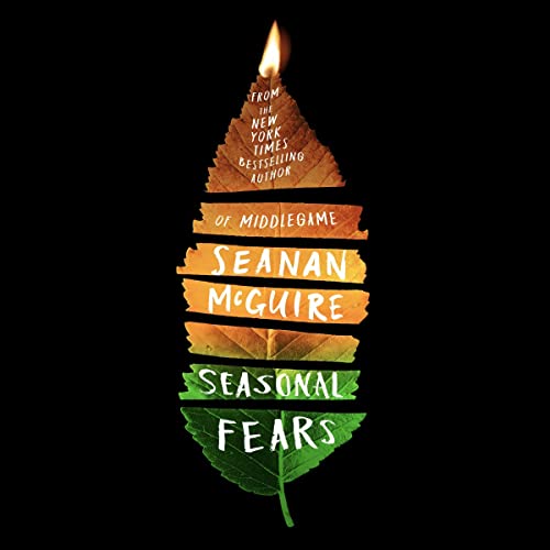 Seasonal Fears by Seanan McGuire: Multilayered and Magical