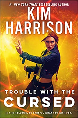 Trouble with the Cursed by Kim Harrison: Riveting and Exciting