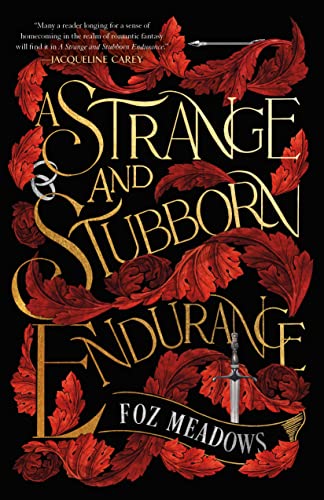 A Strange and Stubborn Endurance by Foz Meadows: Addictive and Beautiful