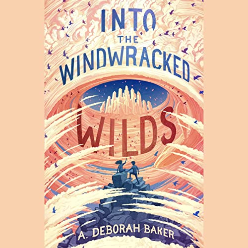 Into the Windwracked Wilds by A. Deborah Baker: Memorable and Fantastic