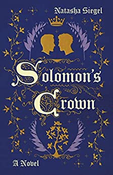 Solomon’s Crown by Natasha Siegel: Beautiful and Immersive