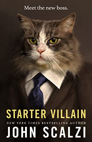 Starter Villain by John Scalzi: Hilarious Villain Send Up