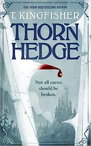 Thornhedge by T. Kingfisher: Lovely Re-imagined Fairy Tale