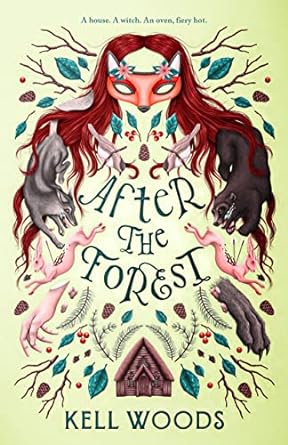 “After the Forest” by Kell Woods: Imaginative Fairy Tale