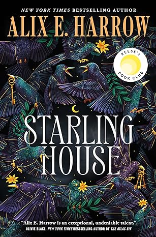 “Starling House” by Alix E. Harrow: Haunting and Rich Gothic