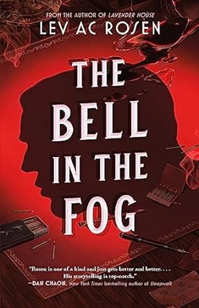 “The Bell in the Fog” by Lev AC Rosen: Immersive Noir Mystery