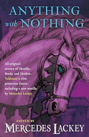 Anything With Nothing Edited by Mercedes Lackey: Emotional Stories