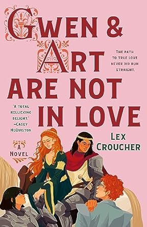 Gwen & Art Are Not In Love by Lex Croucher: Beautiful Relationships