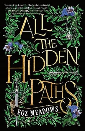 “All the Hidden Paths” by Foz Meadows: Beautifully Authentic