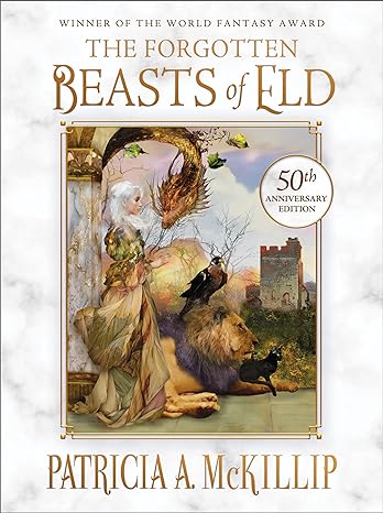 The Forgotten Beasts of Eld by Patricia A. McKillip: Beautiful Classic