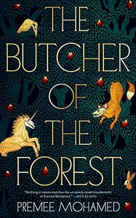 The Butcher of the Forest by Premee Mohamed: Eloquent Imagery