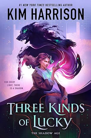 Three Kinds of Lucky by Kim Harrison: Complex Worldbuilding