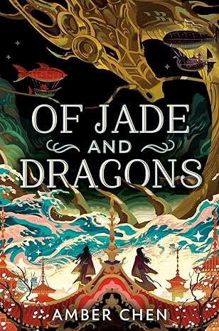 Of Jade and Dragons by Amber Chen: Thrilling and Complex