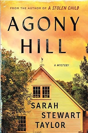 Agony Hill by Sarah Stewart Taylor: Thoughtful Mystery