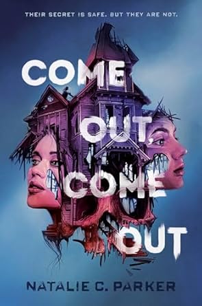 Come Out, Come Out by Natalie C. Parker: Poignant and Terrifying