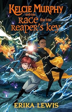 Kelcie Murphy and the Race for the Reaper’s Key by Erika Lewis: Triumphant Conclusion