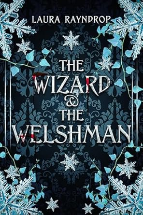 The Wizard and the Welshman by Laura Rayndrop: Magical World