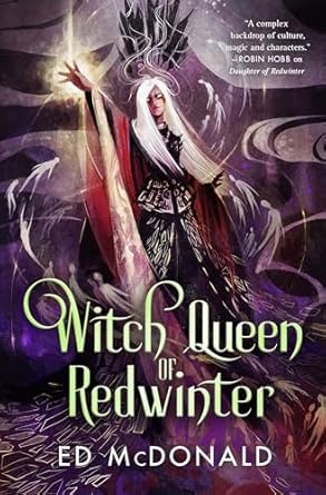 Witchqueen of Redwinter by Ed McDonald: Intense Conclusion