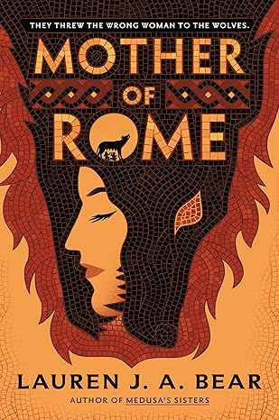 Mother of Rome by Lauren J. A. Bear: Riveting Reimagining