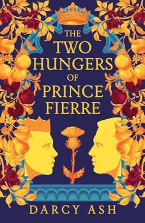 The Two Hungers of Prince Fierre by Darcy Ash: Complex and Healing